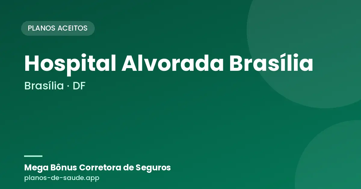 Cartão de Hospital Alvorada Brasília, Brasília - DF: planos de saúde aceitos