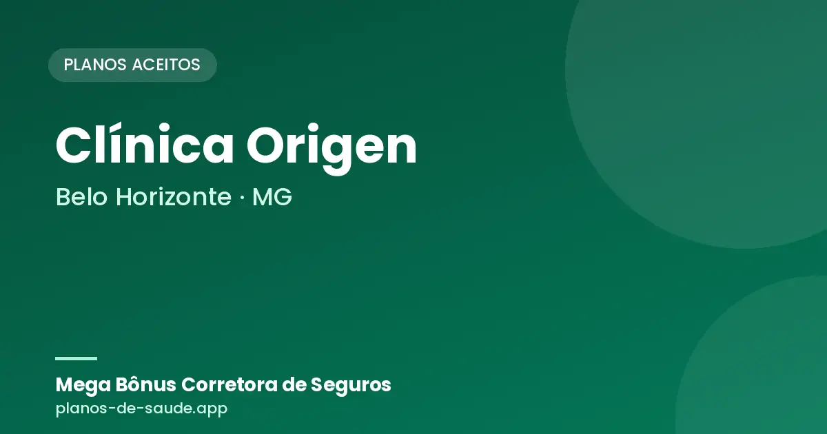 Cartão de Clínica Origen, Belo Horizonte - MG: planos de saúde aceitos