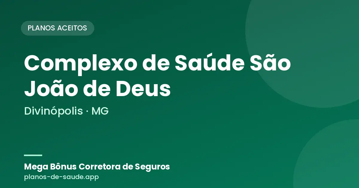 Cartão de Complexo de Saúde São João de Deus, Divinópolis - MG: planos de saúde aceitos