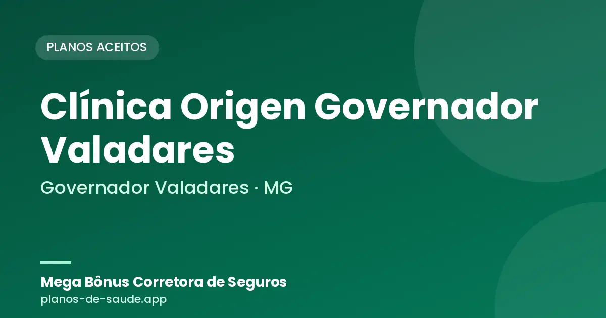 Cartão de Clínica Origen Governador Valadares, Governador Valadares - MG: planos de saúde aceitos