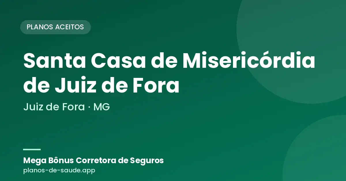 Cartão de Santa Casa de Misericórdia de Juiz de Fora, Juiz de Fora - MG: planos de saúde aceitos