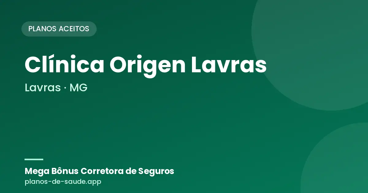 Cartão de Clínica Origen Lavras, Lavras - MG: planos de saúde aceitos