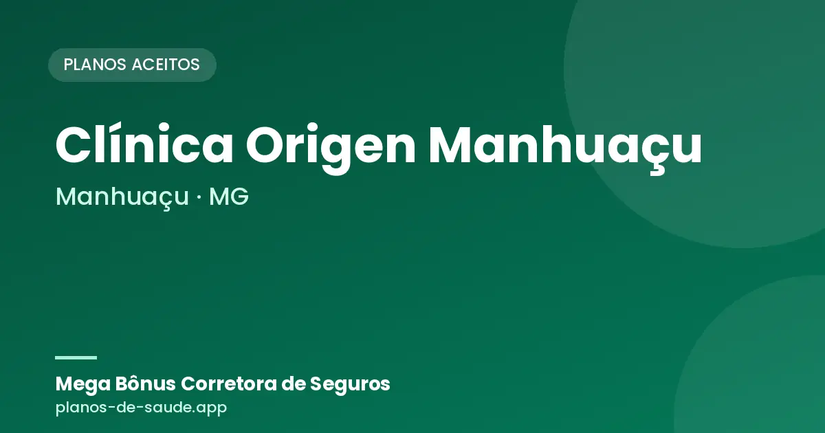 Cartão de Clínica Origen Manhuaçu, Manhuaçu - MG: planos de saúde aceitos