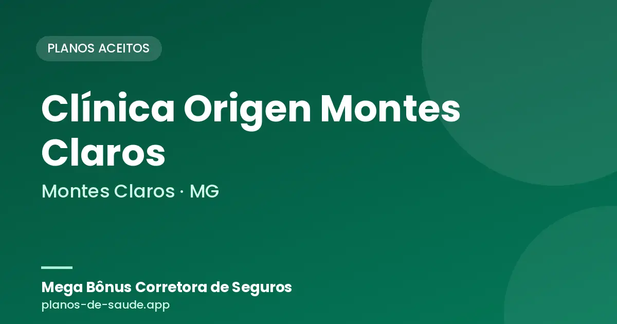 Cartão de Clínica Origen Montes Claros, Montes Claros - MG: planos de saúde aceitos