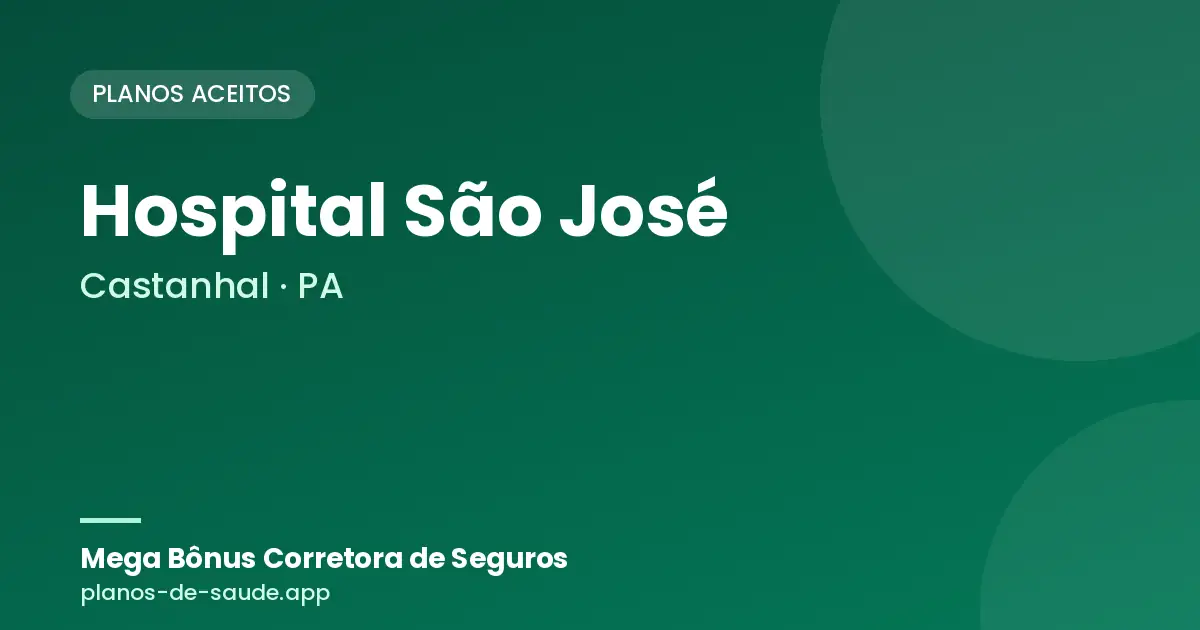 Cartão de Hospital São José, Castanhal - PA: planos de saúde aceitos