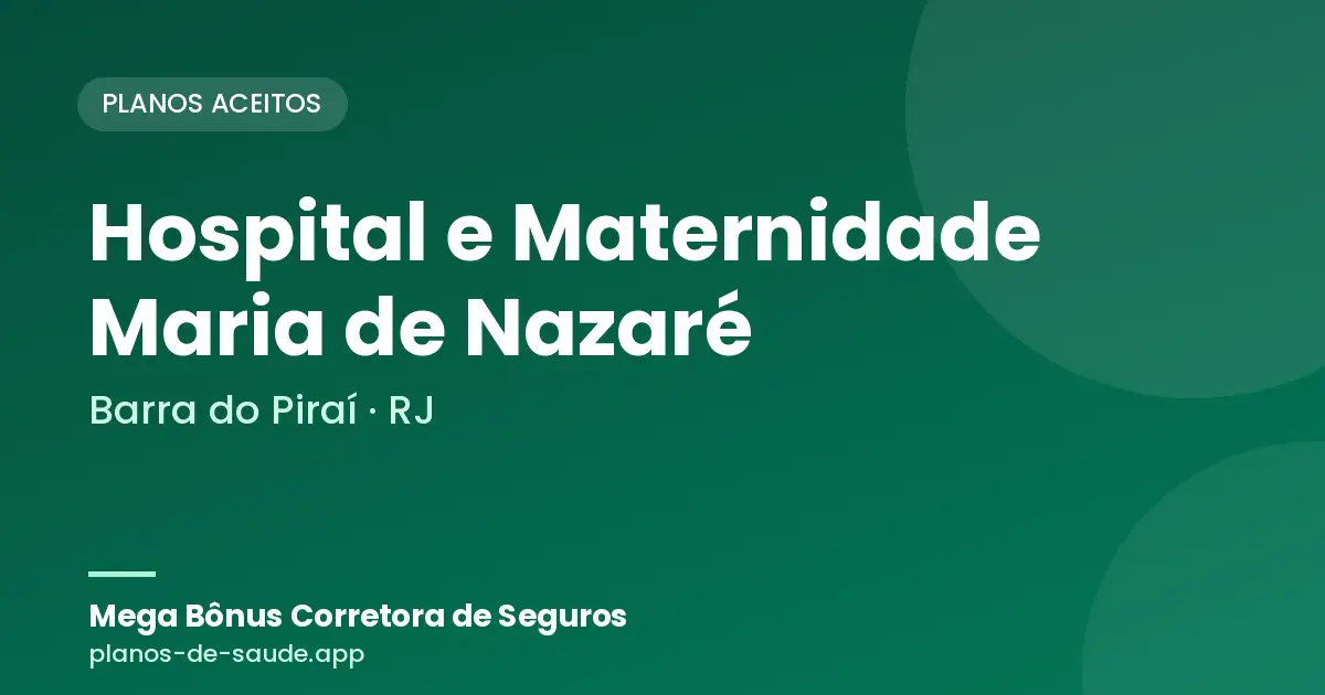 Cartão de Hospital e Maternidade Maria de Nazaré, Barra do Piraí - RJ: planos de saúde aceitos