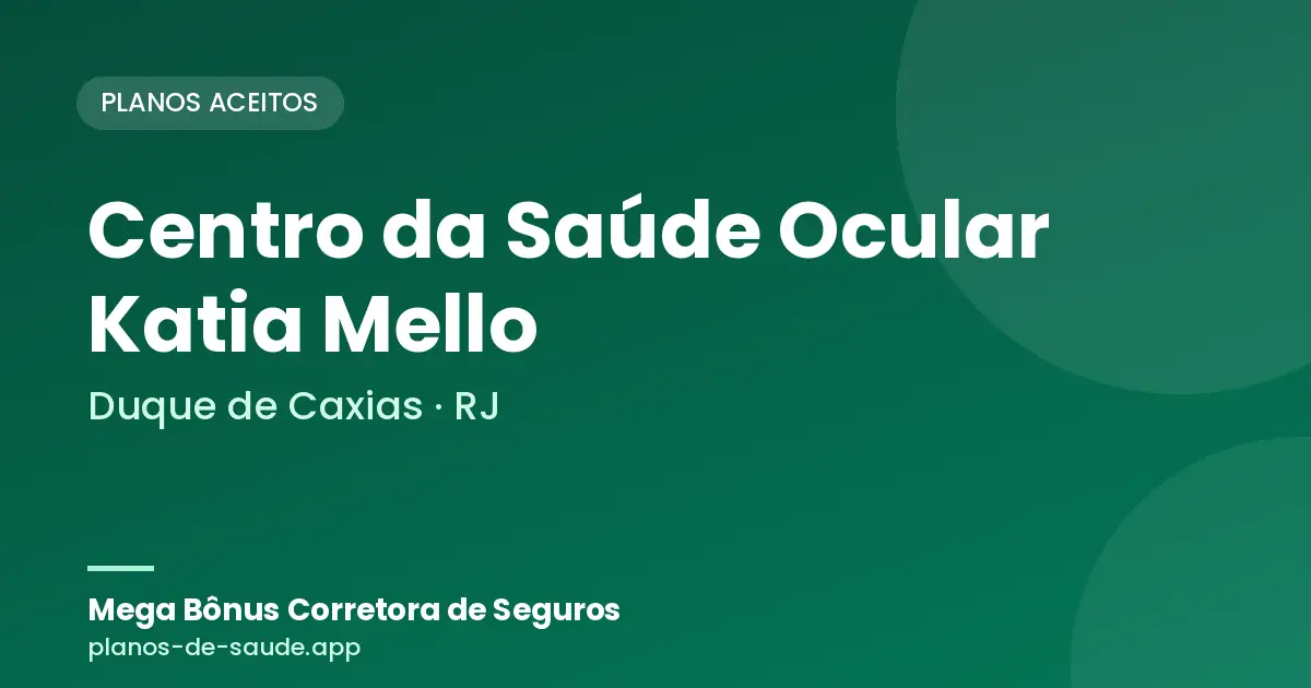 Cartão de Centro da Saúde Ocular Katia Mello, Duque de Caxias - RJ: planos de saúde aceitos