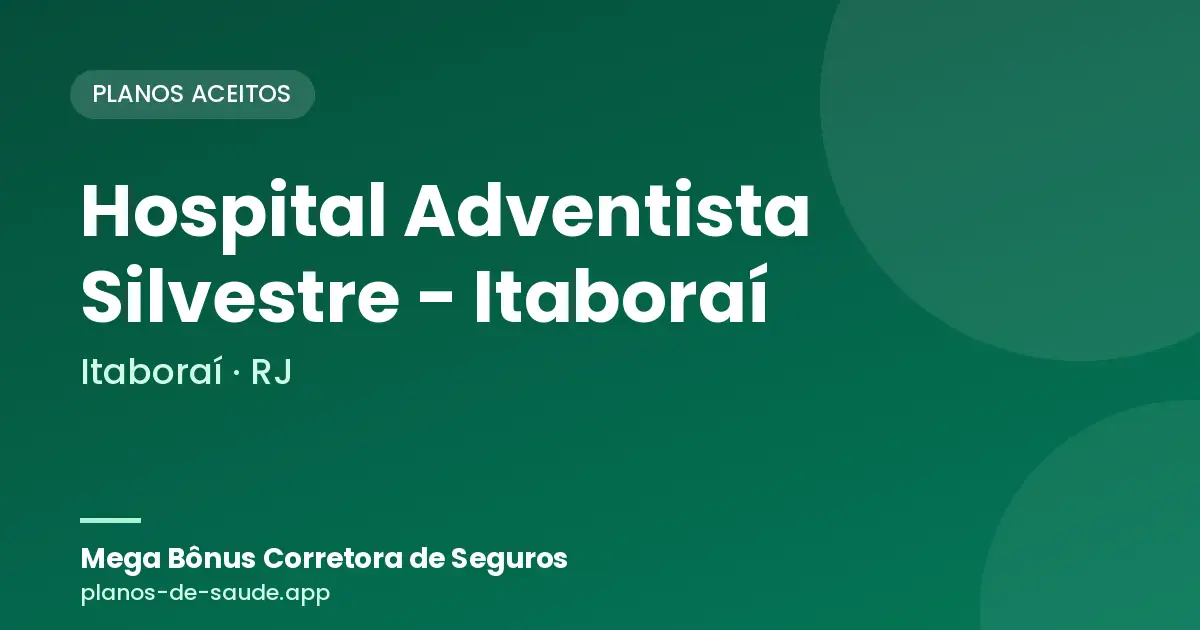 Cartão de Hospital Adventista Silvestre - Itaboraí, Itaboraí - RJ: planos de saúde aceitos