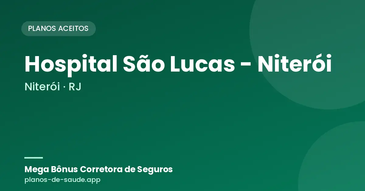 Cartão de Hospital São Lucas - Niterói, Niterói - RJ: planos de saúde aceitos