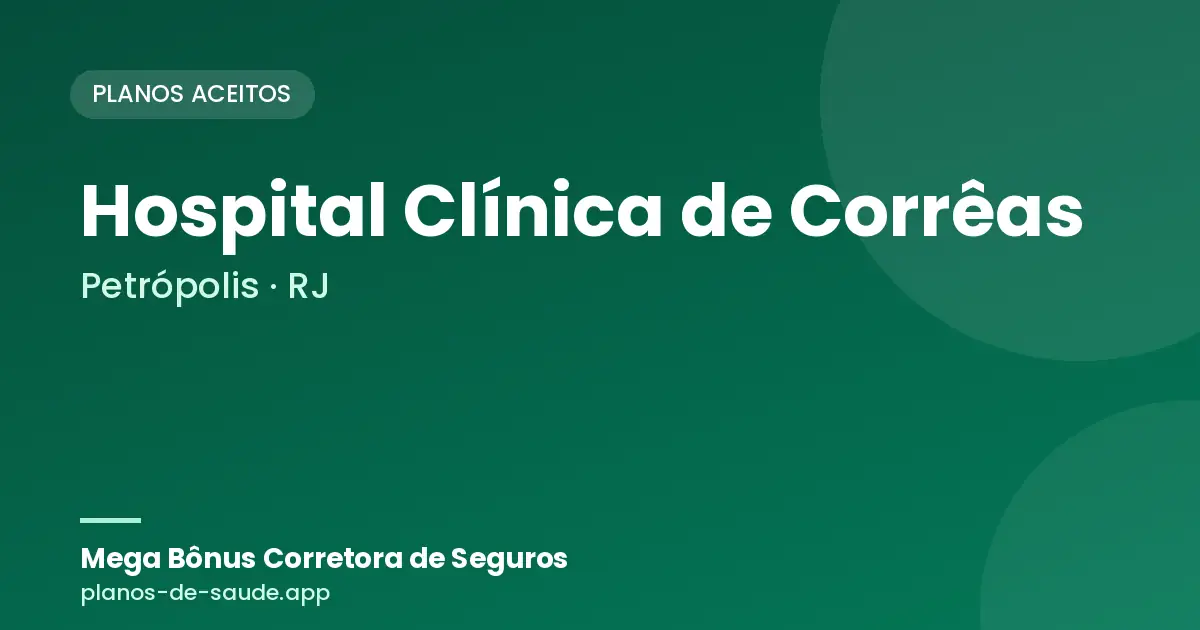 Cartão de Hospital Clínica de Corrêas, Petrópolis - RJ: planos de saúde aceitos