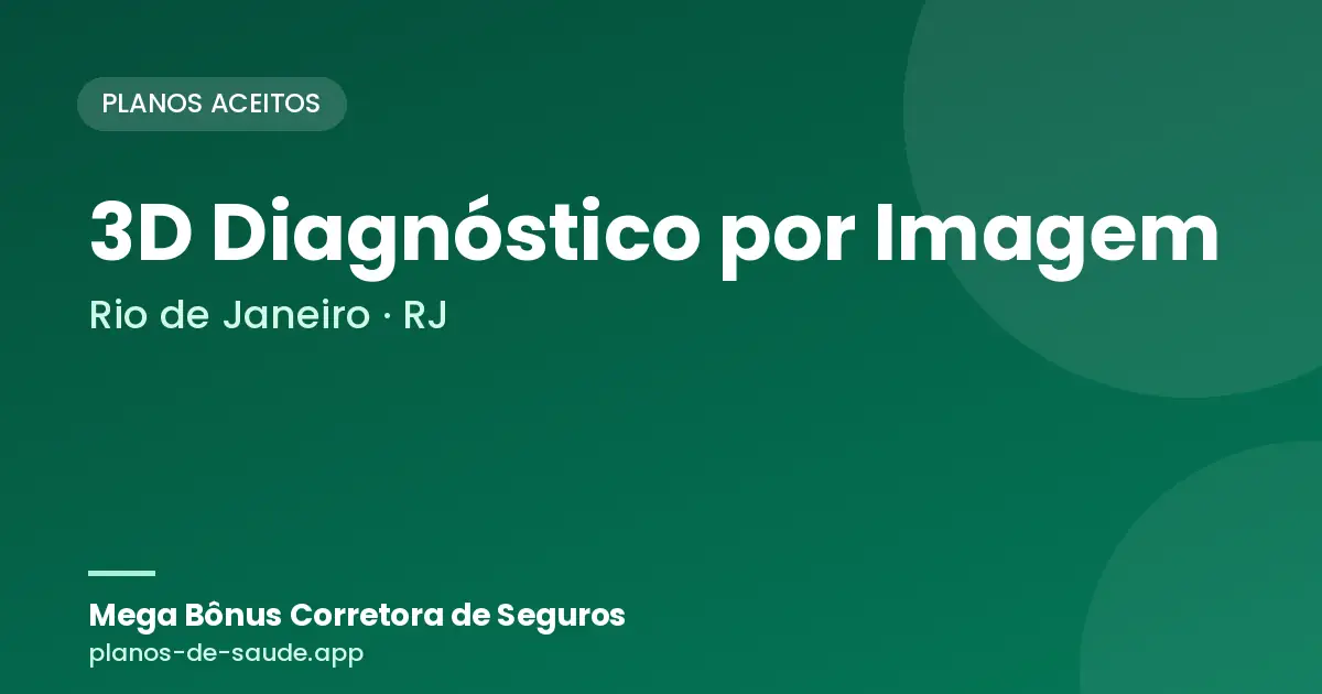 Cartão de 3D Diagnóstico por Imagem, Rio de Janeiro - RJ: planos de saúde aceitos