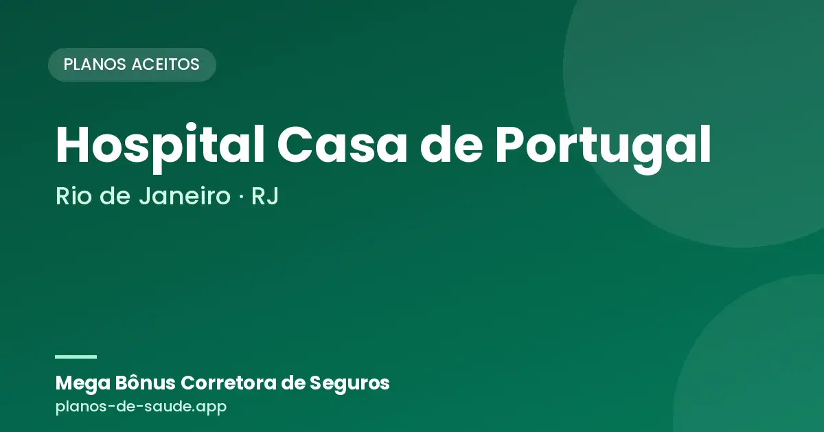 Cartão de Hospital Casa de Portugal, Rio de Janeiro - RJ: planos de saúde aceitos