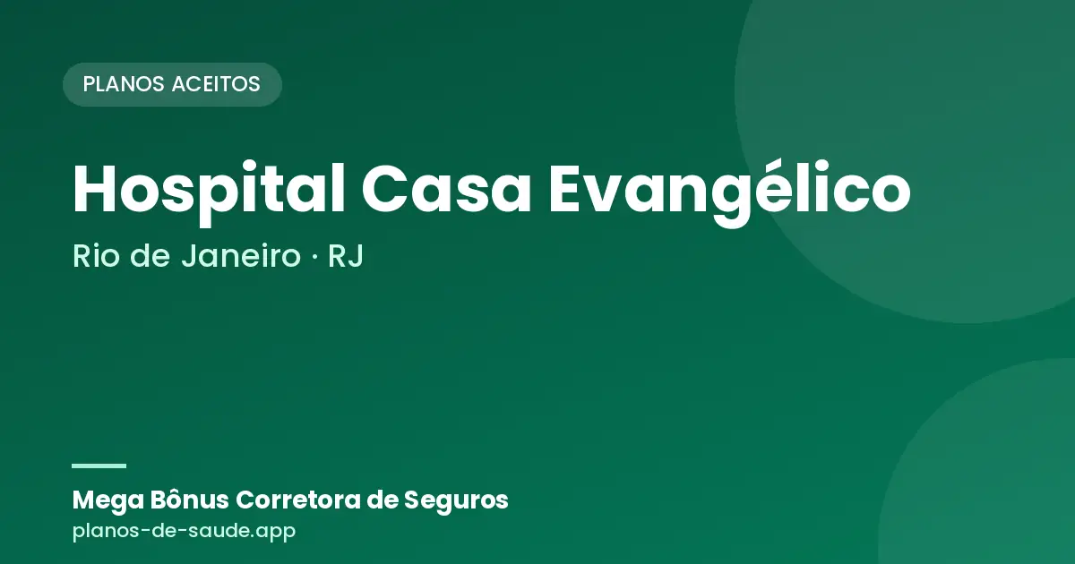 Cartão de Hospital Casa Evangélico, Rio de Janeiro - RJ: planos de saúde aceitos