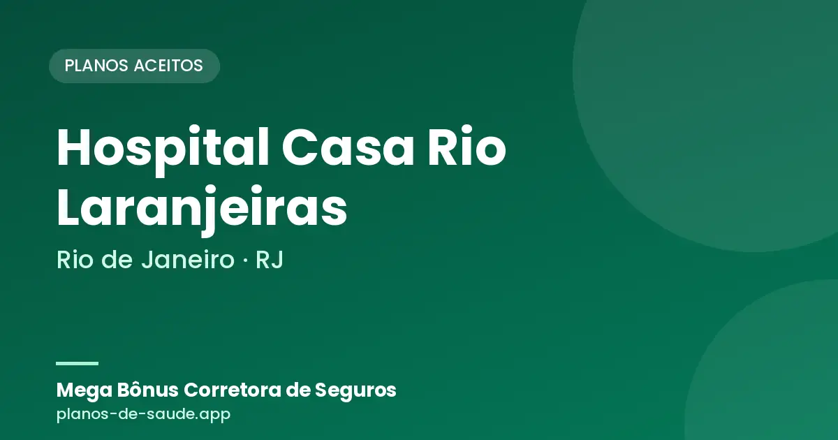 Cartão de Hospital Casa Rio Laranjeiras, Rio de Janeiro - RJ: planos de saúde aceitos