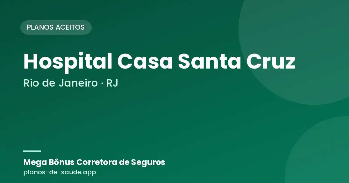 Cartão de Hospital Casa Santa Cruz, Rio de Janeiro - RJ: planos de saúde aceitos