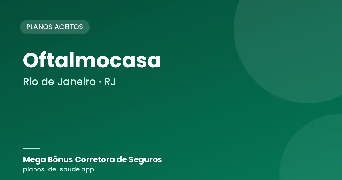 Cartão de Oftalmocasa, Rio de Janeiro - RJ: planos de saúde aceitos