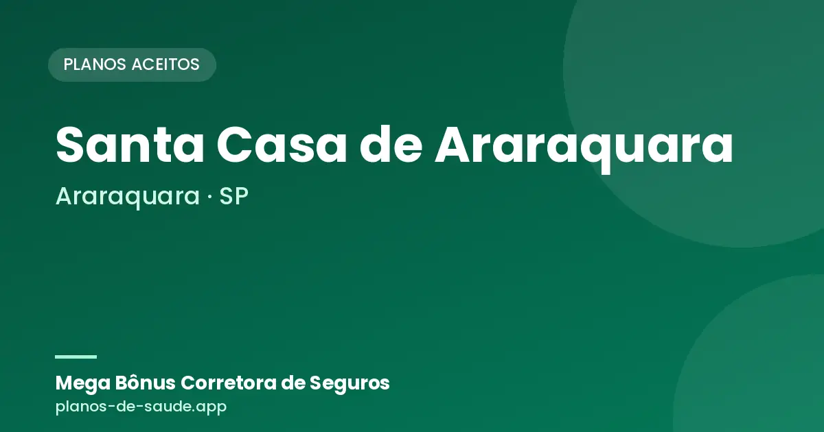 Cartão de Santa Casa de Araraquara, Araraquara - SP: planos de saúde aceitos