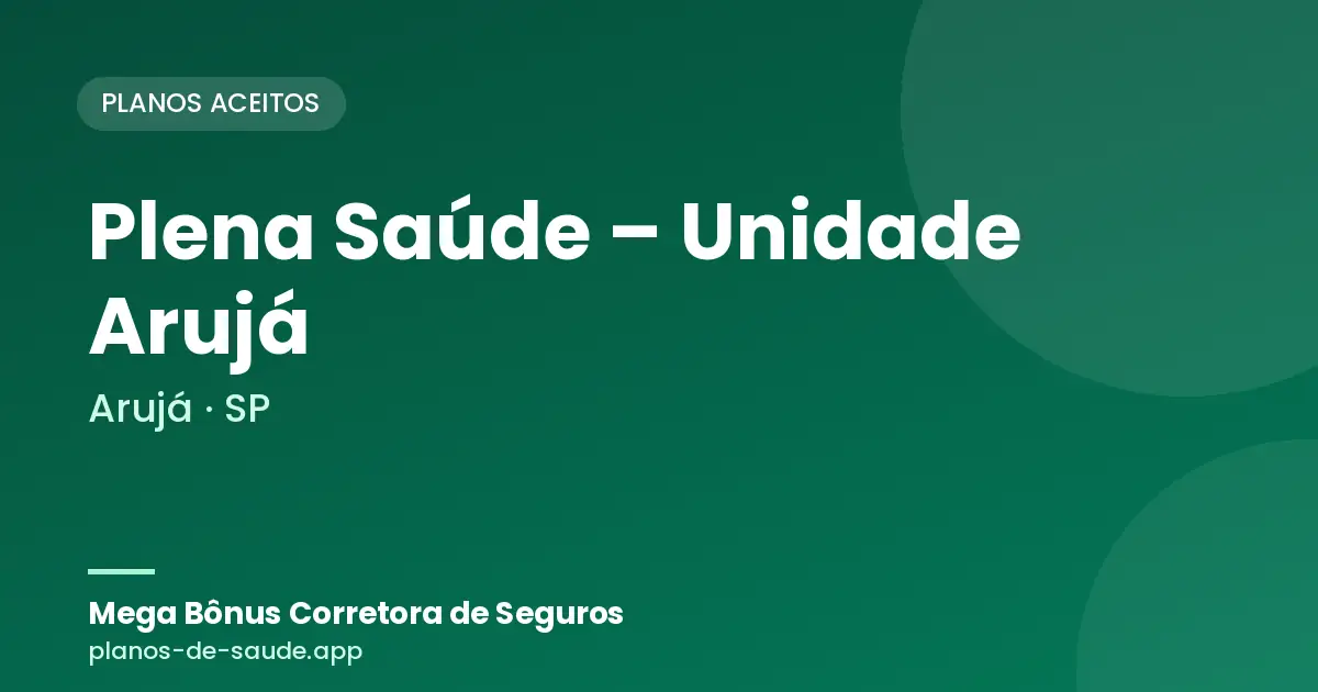 Cartão de Plena Saúde – Unidade Arujá, Arujá - SP: planos de saúde aceitos