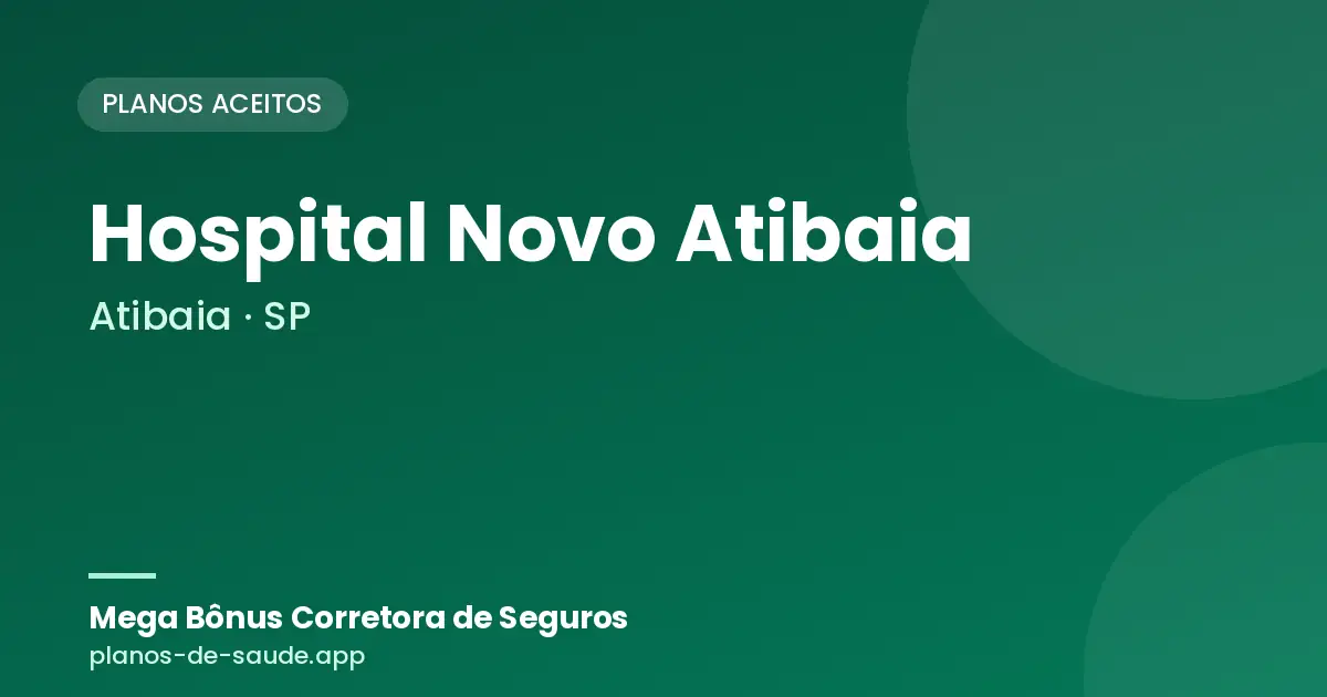 Cartão de Hospital Novo Atibaia, Atibaia - SP: planos de saúde aceitos