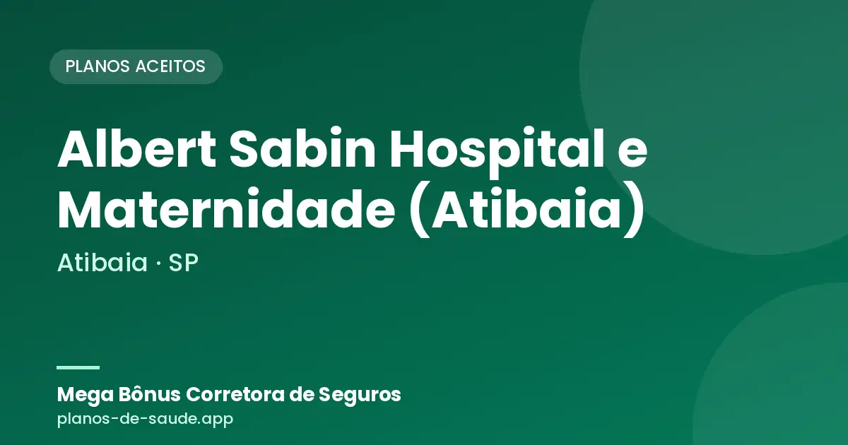 Cartão de Albert Sabin Hospital e Maternidade (Atibaia), Atibaia - SP: planos de saúde aceitos