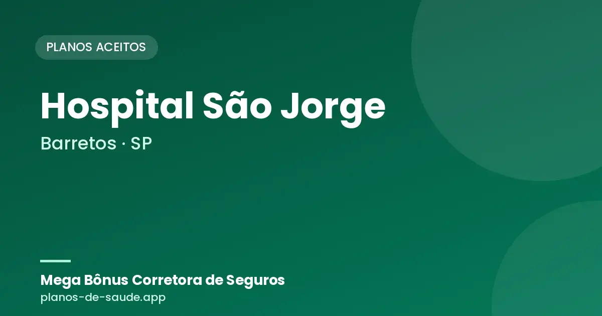 Cartão de Hospital São Jorge, Barretos - SP: planos de saúde aceitos