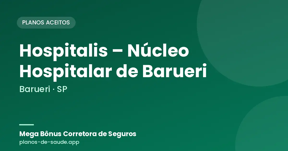 Cartão de Hospitalis – Núcleo Hospitalar de Barueri, Barueri - SP: planos de saúde aceitos