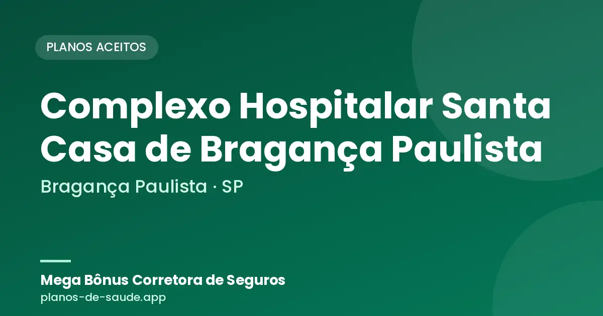 Cartão de Complexo Hospitalar Santa Casa de Bragança Paulista, Bragança Paulista - SP: planos de saúde aceitos