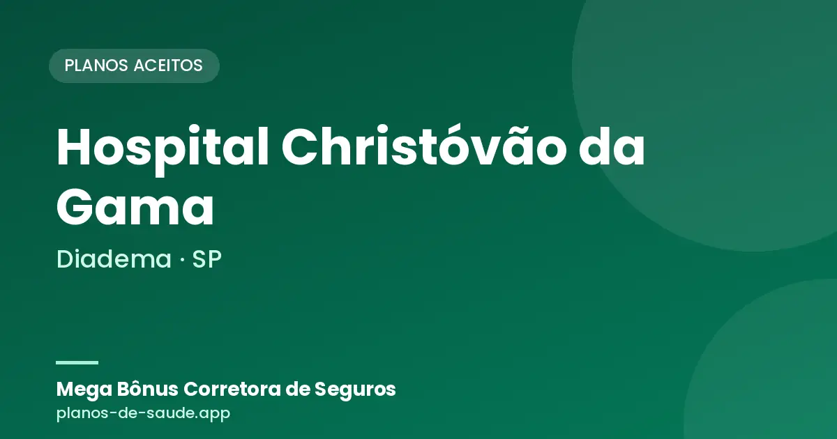 Cartão de Hospital Christóvão da Gama, Diadema - SP: planos de saúde aceitos