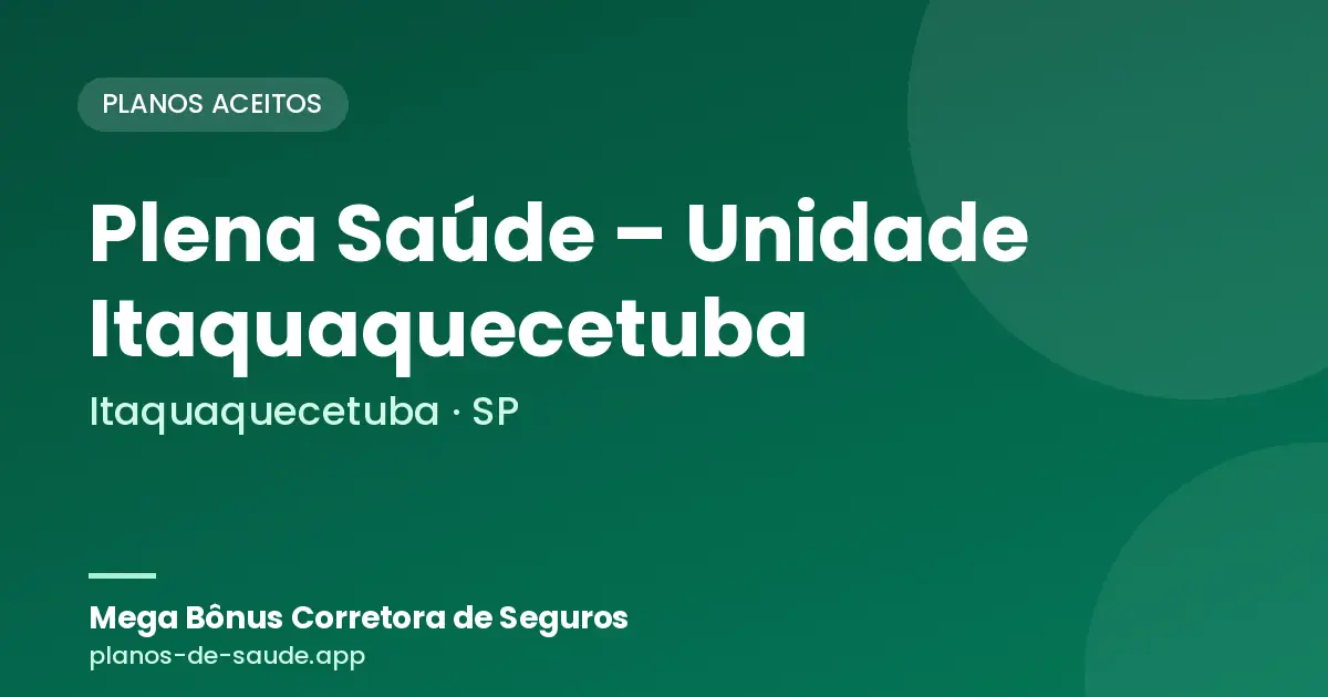 Cartão de Plena Saúde – Unidade Itaquaquecetuba, Itaquaquecetuba - SP: planos de saúde aceitos