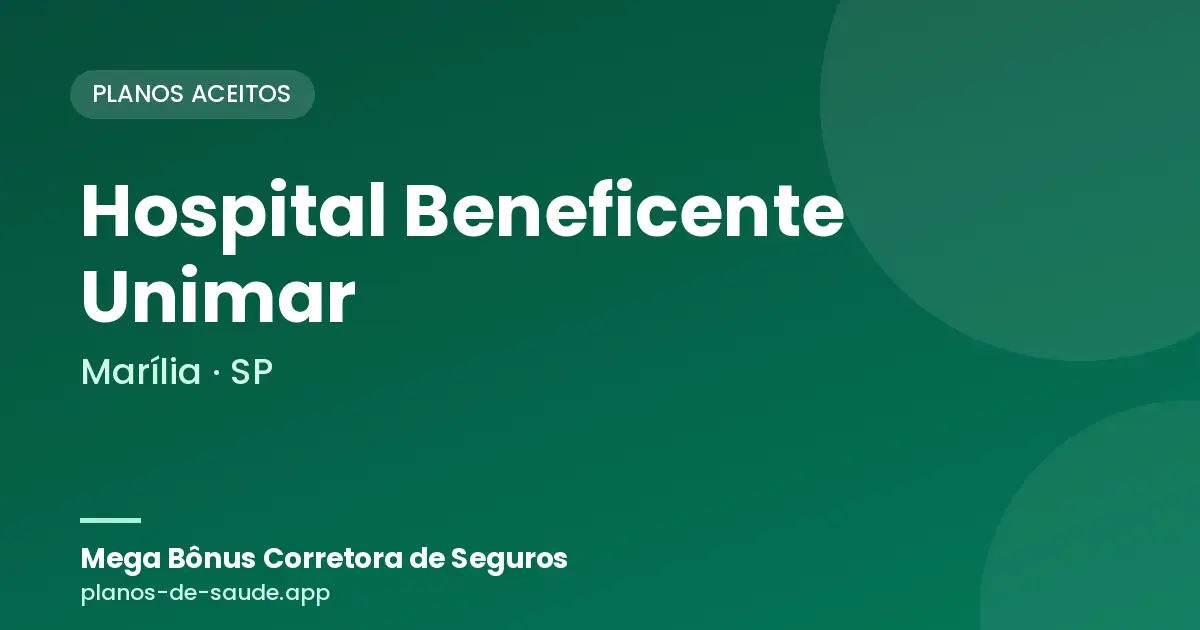 Cartão de Hospital Beneficente Unimar, Marília - SP: planos de saúde aceitos