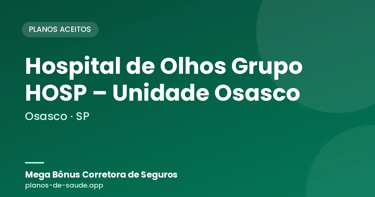 Cartão de Hospital de Olhos Grupo HOSP – Unidade Osasco, Osasco - SP: planos de saúde aceitos
