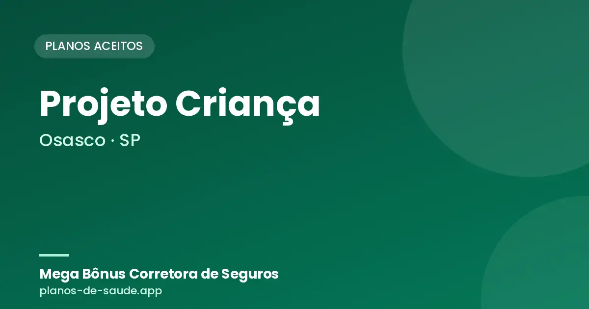 Cartão de Projeto Criança, Osasco - SP: planos de saúde aceitos