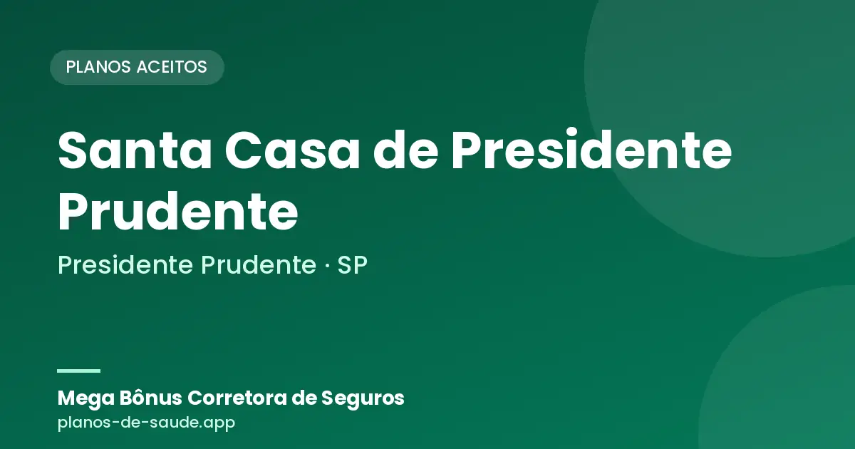 Cartão de Santa Casa de Presidente Prudente, Presidente Prudente - SP: planos de saúde aceitos