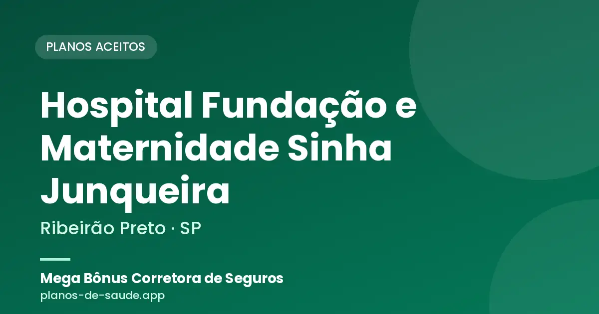 Cartão de Hospital Fundação e Maternidade Sinha Junqueira, Ribeirão Preto - SP: planos de saúde aceitos