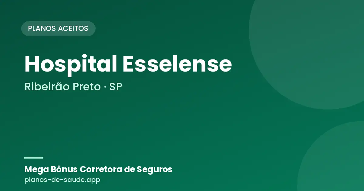 Cartão de Hospital Esselense, Ribeirão Preto - SP: planos de saúde aceitos