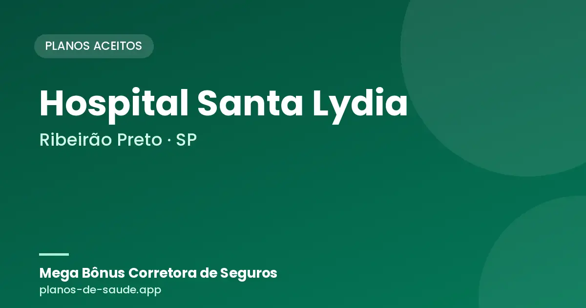 Cartão de Hospital Santa Lydia, Ribeirão Preto - SP: planos de saúde aceitos