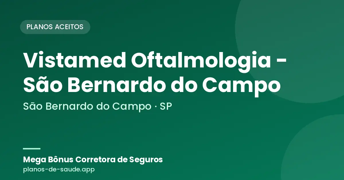 Cartão de Vistamed Oftalmologia - São Bernardo do Campo, São Bernardo do Campo - SP: planos de saúde aceitos