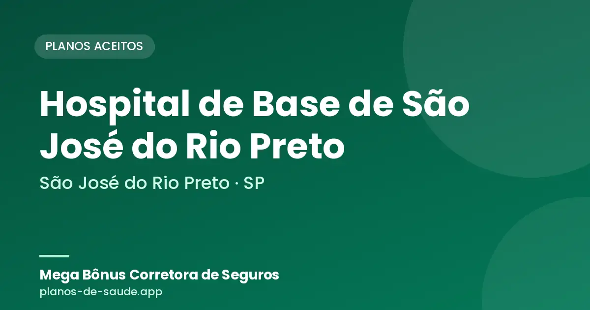 Cartão de Hospital de Base de São José do Rio Preto, São José do Rio Preto - SP: planos de saúde aceitos