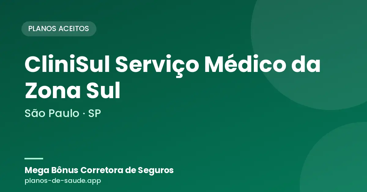 Cartão de CliniSul Serviço Médico da Zona Sul, São Paulo - SP: planos de saúde aceitos
