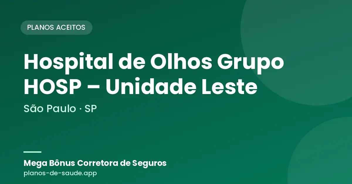 Cartão de Hospital de Olhos Grupo HOSP – Unidade Leste, São Paulo - SP: planos de saúde aceitos