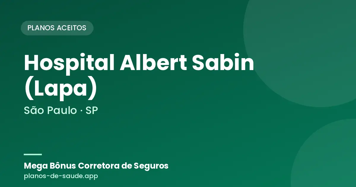 Cartão de Hospital Albert Sabin (Lapa), São Paulo - SP: planos de saúde aceitos