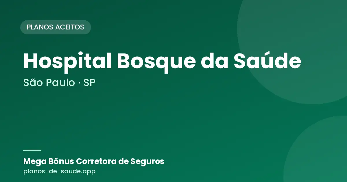 Cartão de Hospital Bosque da Saúde, São Paulo - SP: planos de saúde aceitos