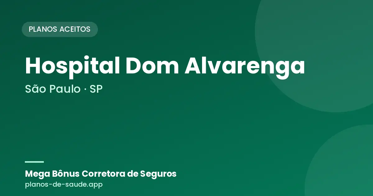 Cartão de Hospital Dom Alvarenga, São Paulo - SP: planos de saúde aceitos