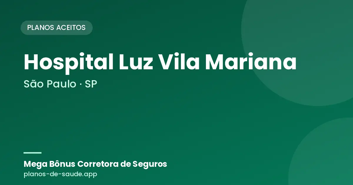 Cartão de Hospital Luz Vila Mariana, São Paulo - SP: planos de saúde aceitos