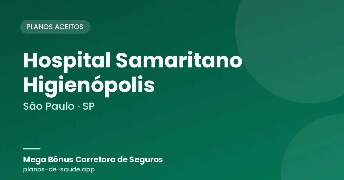 Cartão de Hospital Samaritano Higienópolis, São Paulo - SP: planos de saúde aceitos