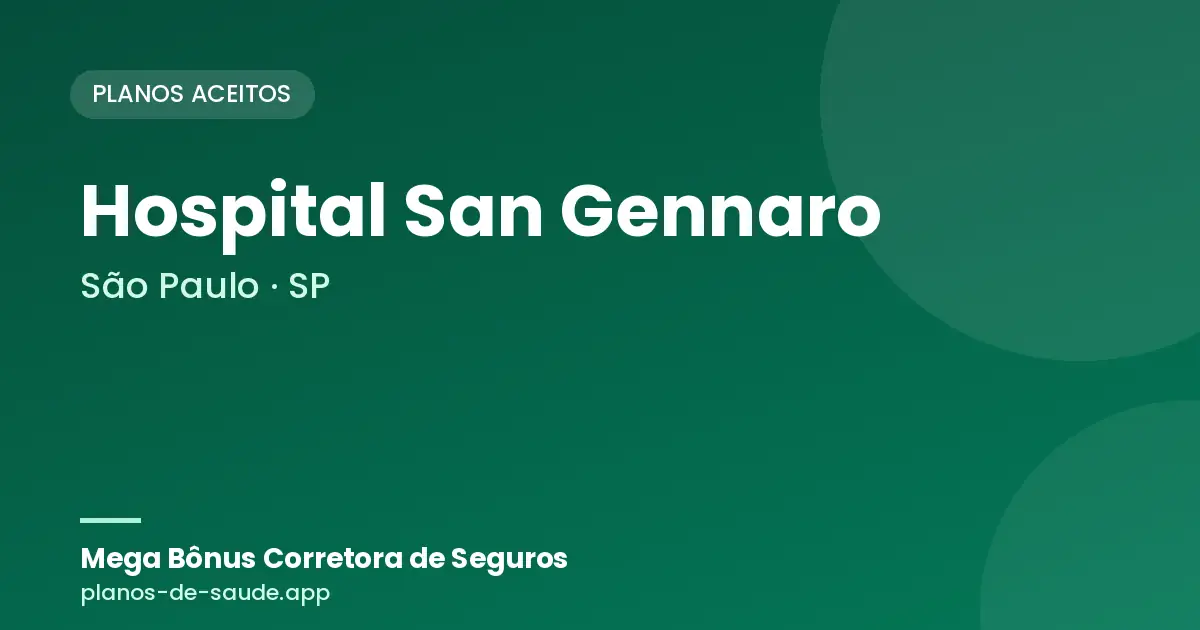 Cartão de Hospital San Gennaro, São Paulo - SP: planos de saúde aceitos
