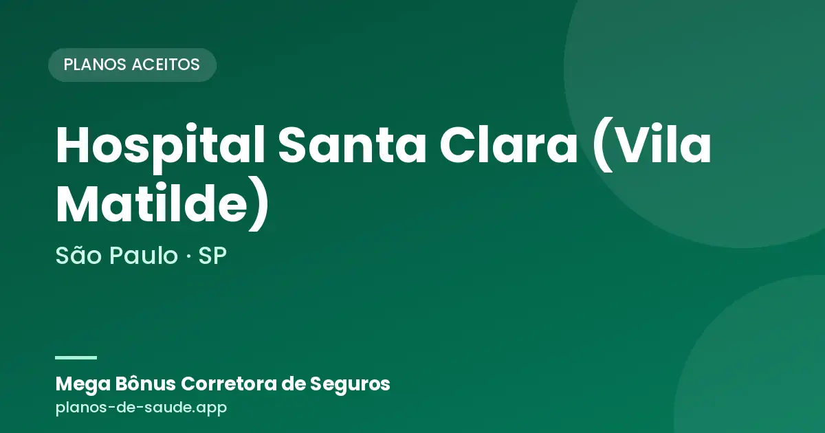 Cartão de Hospital Santa Clara (Vila Matilde), São Paulo - SP: planos de saúde aceitos