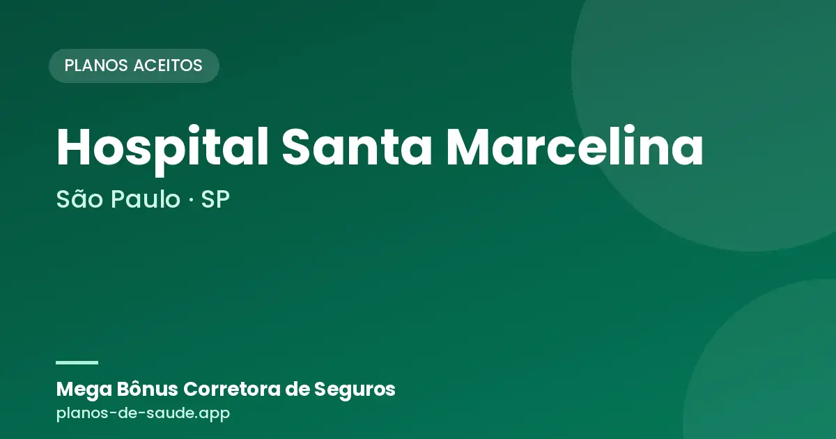 Cartão de Hospital Santa Marcelina, São Paulo - SP: planos de saúde aceitos