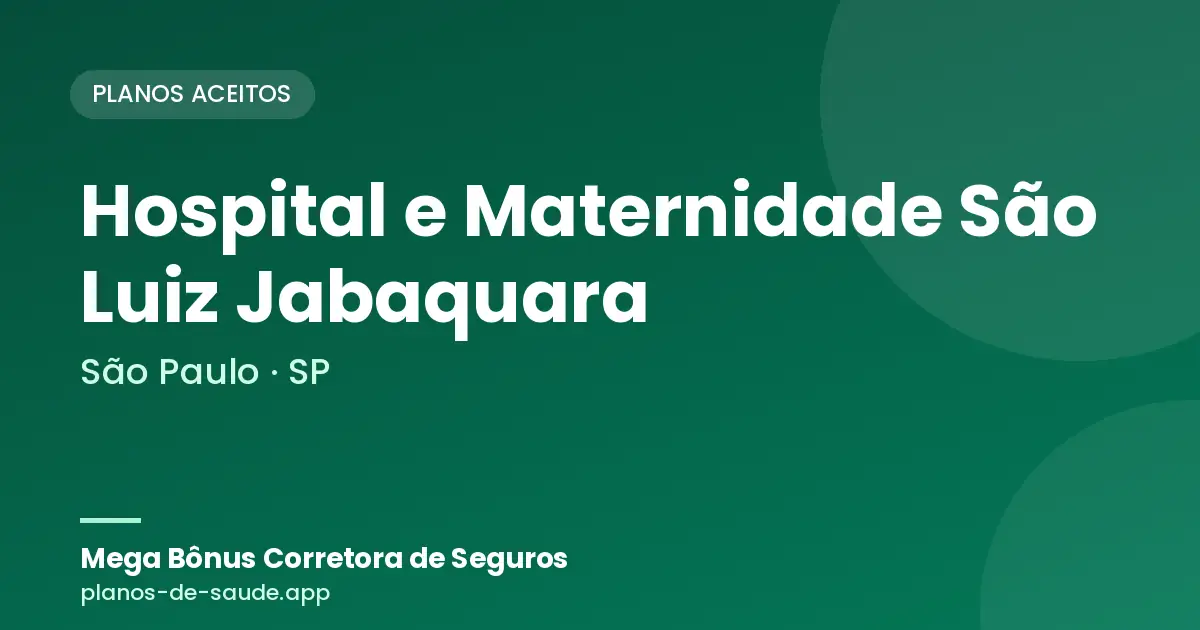 Cartão de Hospital e Maternidade São Luiz Jabaquara, São Paulo - SP: planos de saúde aceitos
