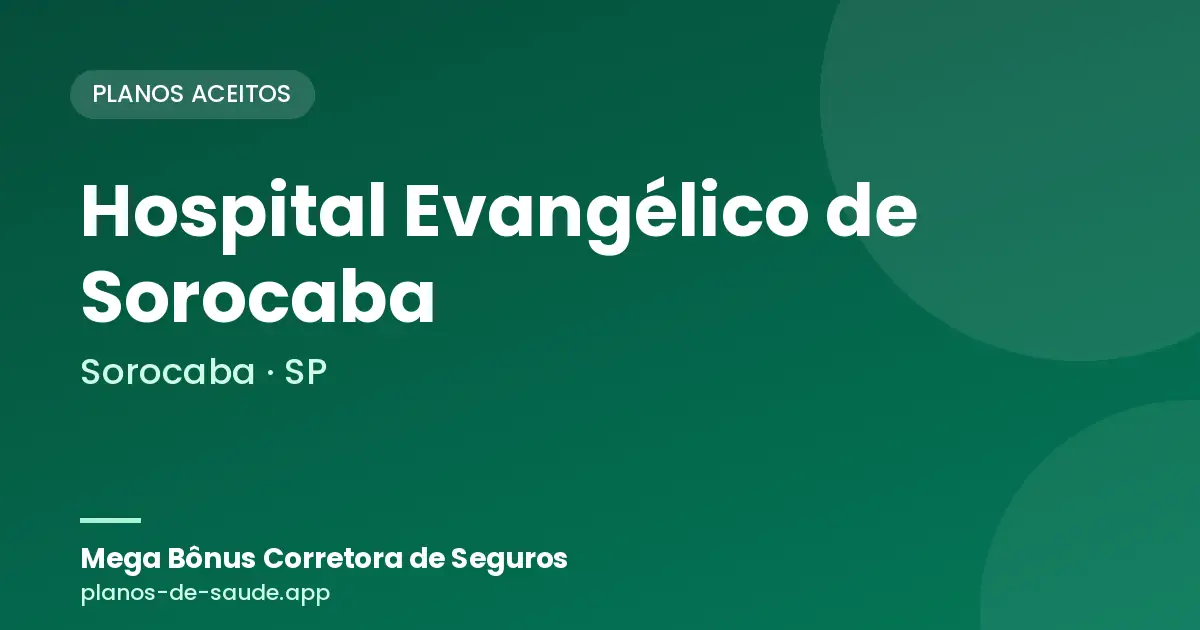 Cartão de Hospital Evangélico de Sorocaba, Sorocaba - SP: planos de saúde aceitos